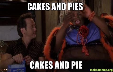 deuce bigalow meme|cakes and pies gif.